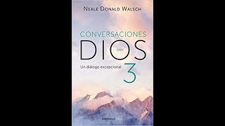 Conversaciones con Dios Libro 3 Audiolibro [upl. by Pacifa]