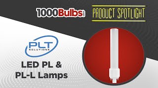 PLT Solutions LED PL amp PLL Lamps  Product Spotlight [upl. by Amuh]