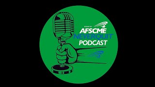 Episode 1  AFSCME Council 61 NeverQuit Podcast  Full Episode [upl. by Armmat425]