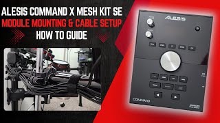 Alesis Command X Mesh Kit SE Module Mounting and Cable Setup [upl. by Irwinn]