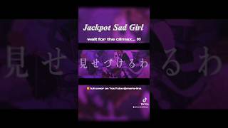 Jackpot Sad Girl 「syudou cover clip」【maria  tina】 [upl. by Ander]