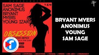 OBSESSION  Sam Sage x Anonimus x Bryant Myers x Young Izak [upl. by Eesac]