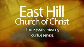 East Hill church of Christ Live Stream [upl. by Aleris]