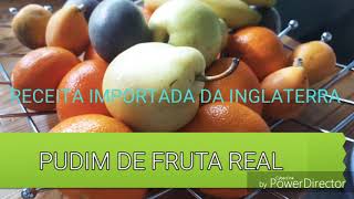 PUDIM DE FRUTAS RECEITA INGLÊSA [upl. by Arela154]