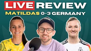 Matildas 03 Germany  LIVE Discussion [upl. by Gamages633]