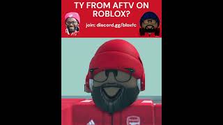 TY FROM AFTV ON ROBLOX aftv tyaftv arsenalfans arsenal robbieaftv funny roblox football [upl. by Ridglee]