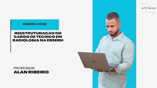 REESTRUTURAÇÃO DO CARGO DE TÉCNICO EM RADIOLOGIA NA EBSERH radiologia [upl. by Adnilec]