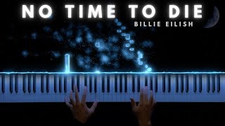 Billie Eilish  No Time To Die  Piano Version Sheet Music [upl. by Ardehs]