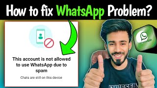 This Account is not allowed to use WhatsApp due to spam Solution  Whatsapp Account Banned Solution [upl. by Arriat]