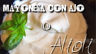 Alioli o Mayonesa de ajo [upl. by Geehan58]