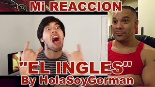 El Ingles  HolaSoyGerman REACTION [upl. by Aslehc709]