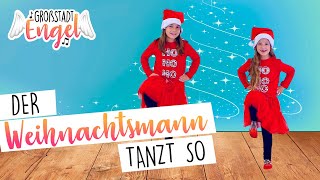 Der Weihnachtsmann tanzt so  Weihnachtslieder zum Tanzen und Bewegen  Kindertanz  GroßstadtEngel [upl. by Mintz]