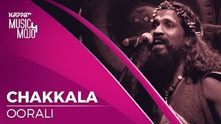 Chakkala  Oorali  Music Mojo Season 4  KappaTV [upl. by Ladew925]