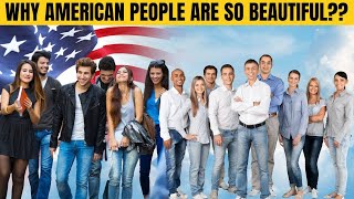 Why American People are So Beautiful [upl. by Ahsaten]