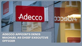 Adecco Appoints Denis Machuel As Chief Executive Officer  Business News Update [upl. by Ezana614]