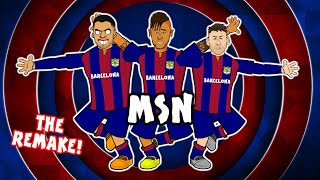 🎵MSN The Remake🎵 Messi Suarez Neymar  The Song [upl. by Kameko]