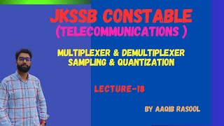 Multiplexer and Demultiplexer  Sampling Quantization jkpsyllabus jkssb [upl. by Llenet]