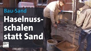 Nachhaltige Alternative BauSand aus Haselnussschalen  BR24 [upl. by Eerat]