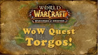 WoW Quest Torgos [upl. by Worthy167]