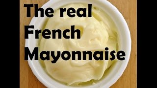 How to Make a French style mayonnaise sauce in just a few minutes [upl. by Nynahs]