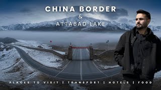 Hunza Diaries Discovering China Border amp Attabad Lake  Vlog 0069 [upl. by Ursuline]