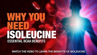 Why You Need Isoleucine Essential BCAA Benefits [upl. by Freya]