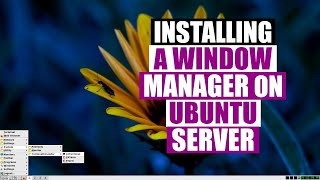 Ubuntu Server is Perfect for a Minimal quotWindow Managerquot Installation [upl. by Strander961]