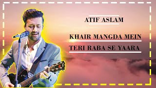 Khair Mangda • Vocals Only  Atif Aslam  No Music  Khair Mangda Vocals by Atif Aslam [upl. by Assiral]