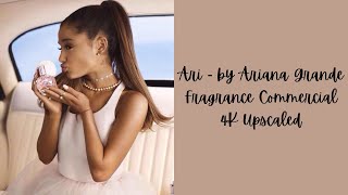 Ari  By Ariana Grande Commercial 4K Upscaled [upl. by Tonnie]