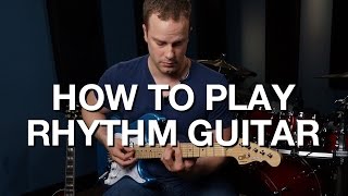 How To Play Rhythm Guitar  Rhythm Guitar Lesson 1 [upl. by Ketchum]