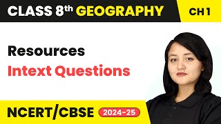 Resources  NCERT Intext Questions  Class 8 Geography Chapter 1  CBSE 202425 [upl. by Enirehtak]