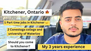 Conestoga college Kitchener  Should you come to Canada in 2023  Part time jobs in Kitchener [upl. by Ahsemac630]