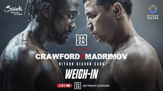 RIYADH SEASON CARD FEATURING TERENCE CRAWFORD VS ISRAIL MADRIMOV WEIGH IN LIVESTREAM [upl. by Aivek]