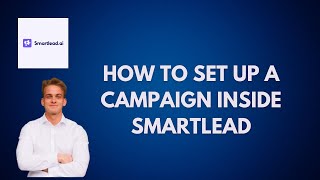 How to set up a campaign in Smartlead  stepbystep [upl. by Notrab]