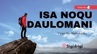 Isa Noqu Daulomani  Voqa Kei Nabukalou SIGIDRIGI [upl. by Nahtnamas]