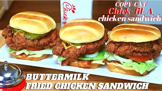 COPYCAT ChickfilA CHICKEN SANDWICH  HOW TO MAKE BUTTERMILK FRIED CHICKEN SANDWICH VIDEO RECIPE [upl. by Netsrijk]