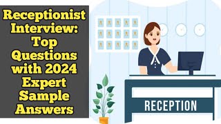 Receptionist Interview Top Questions with 2024 Expert Sample Answers [upl. by Hermon]