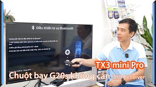 Fiwmare mới TX3 mini Pro dùng chuột bay G20s không cần USB Receiver [upl. by Attena]