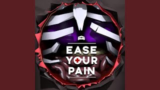 Ease Your Pain [upl. by Ataeb]