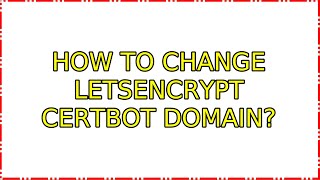 How to change LetsEncrypt certbot domain [upl. by Ocirederf]