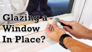 How To Glaze a Window In Place [upl. by Gristede]