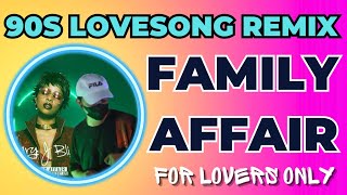 For lovers only 90s Love song remix Family Affair Mix [upl. by Peggi]