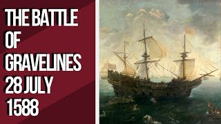 The Battle of Gravelines  Quick History Facts in Under 3 Minutes [upl. by Nealey132]