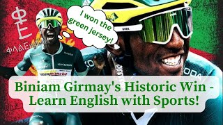 Learning English with Biniam Girmays Historic Tour de France Green Jersy Win [upl. by Harihs]