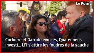 Corbière et Garrido évincés Quatennens investi… LFI s’attire les foudres de la gauche [upl. by Roselba507]