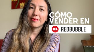 COMO VENDER EN REDBUBBLE Tutorial Paso a Paso PARTE 1 [upl. by Cook932]