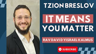 It Means You Matter I Rav David Yisrael Kalmus [upl. by Sverre]