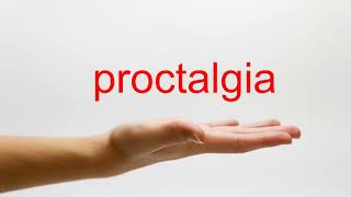 How to Pronounce proctalgia  American English [upl. by Nyrehtac]