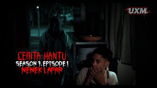 CERITA HANTU Season 7 Ep 1 NENEK LAPAR [upl. by Damon]