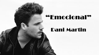 Emocional  Dani Martin Letra [upl. by Githens]